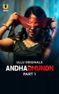 Andhadhundh (2026) Part 1 Ullu Originals Unrated Webseries