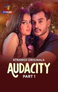 Audacity (2026) Part 2 Atrangii Originals Unrated Webseries