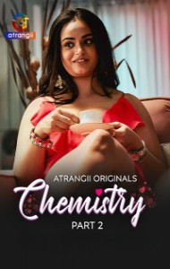 Chemistry (2026) Part 2 Atrangii Originals Unrated Webseries