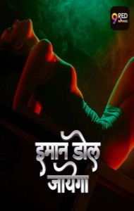 Imaan Dol Jayega (2025) S01 9RedMovies Originals Unrated Webseries