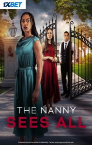 The Nanny Sees All (2025) Full Movie